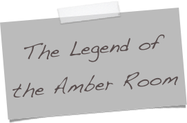 The Legend of the Amber Room